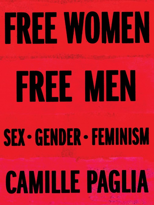 Title details for Free Women, Free Men by Camille Paglia - Wait list